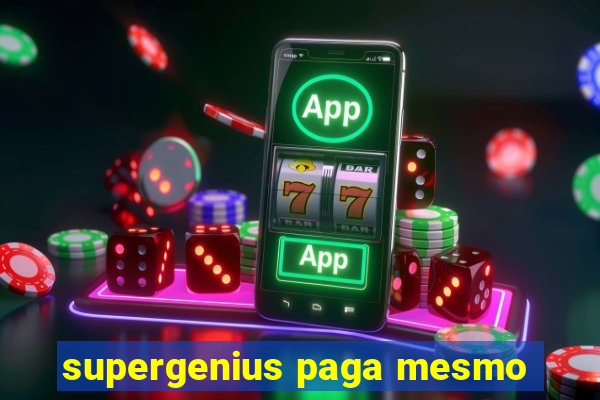 supergenius paga mesmo